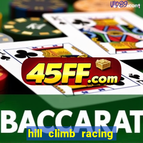 hill climb racing dinheiro infinito 2